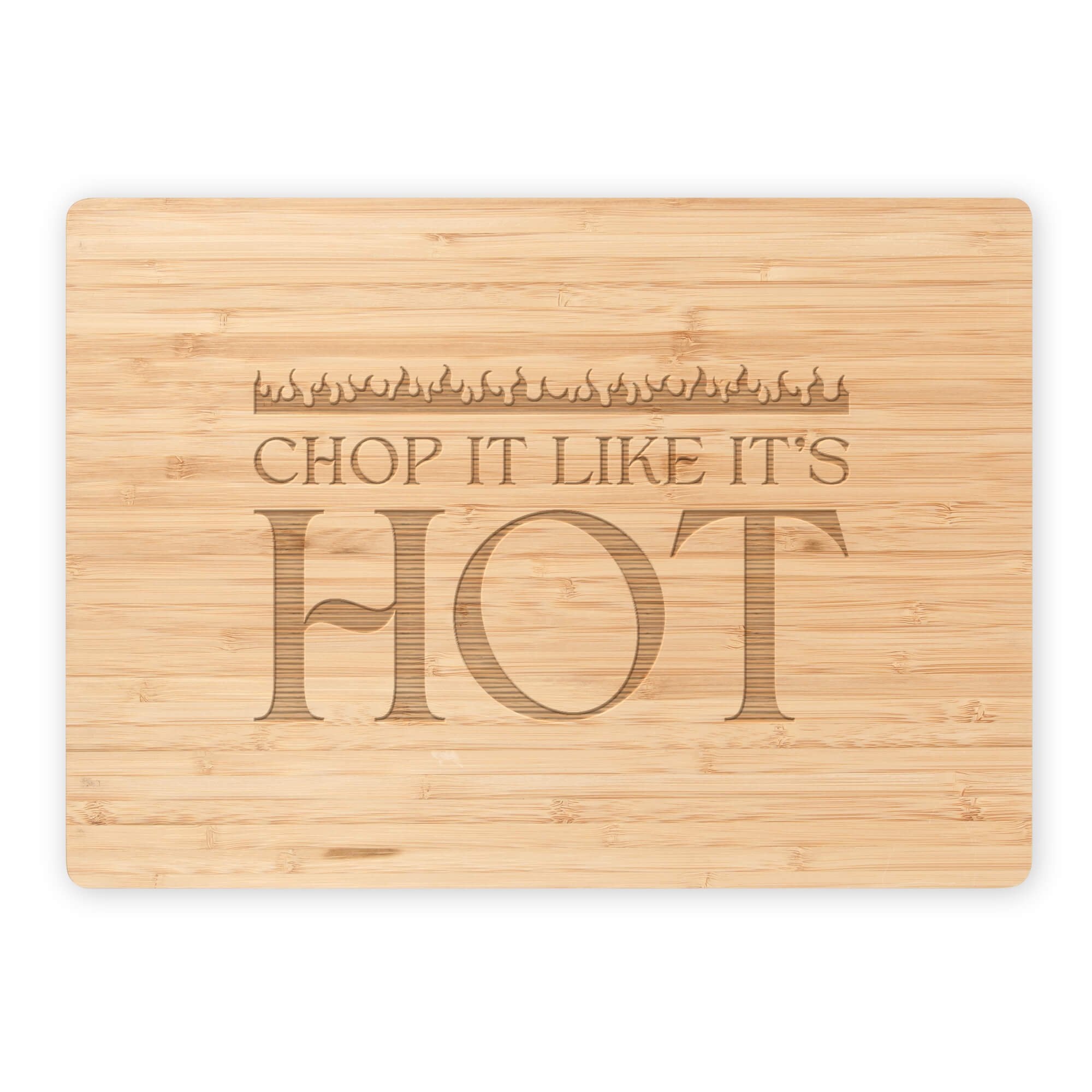 Engraved bamboo cutting board with the phrase “Chop It Like It’s Hot.” Funny kitchen board gift for chefs and cooking enthusiasts.